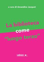 La biblioteca come «luogo terzo»