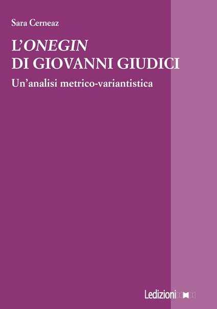 L'«Onegin» di Giovanni Giudici. Un’analisi metrico-variantistica - Sara Cerneaz - copertina