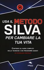 Usa il metodo Silva per cambiare la tua vita