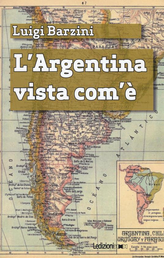 L' Argentina vista com'è - Luigi Barzini - Libro - Ledizioni - Digital  classics | Feltrinelli
