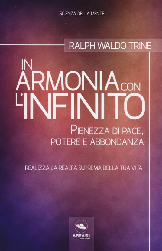 In armonia con l'infinito. Pienezza di pace, potere e abbondanza. Con ebook - Ralph Waldo Trine - copertina