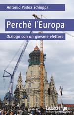 Perché l'Europa. Dialogo con un giovane elettore