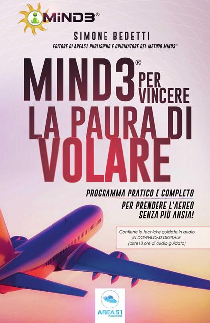 Mind3 per vincere la paura di volare. Programma pratico e completo per prendere l'aereo senza più ansia! Con Contenuto digitale per download - Simone Bedetti - copertina