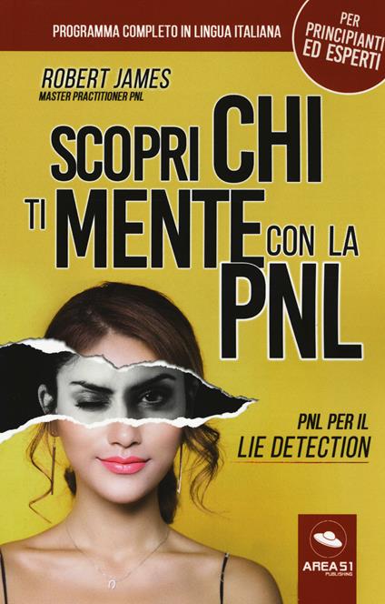 Scopri chi ti mente con la PNL. PNL per il lie detection - Robert James - copertina