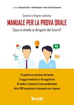 Concorso a dirigente scolastico. Manuale prova orale concorso dirigenti. Cosa si chiede ai dirigenti del futuro?