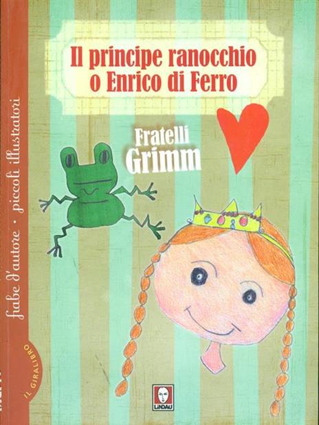 Il principe ranocchio o Enrico di ferro-Le tre piume - Jacob Grimm,Wilhelm Grimm - 5