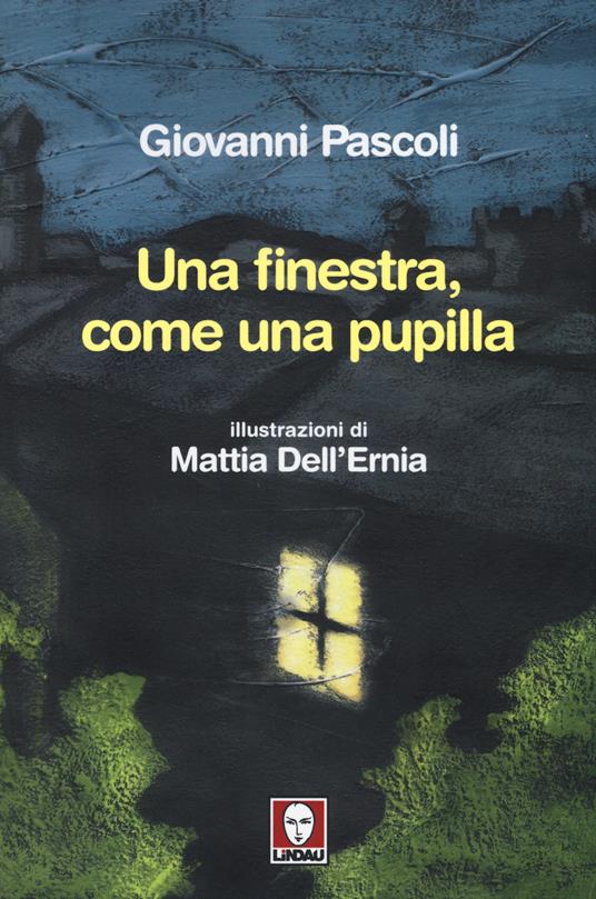 Una finestra, come una pupilla - Giovanni Pascoli - copertina