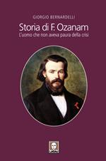 Storia di F. Ozanam. L'uomo che non aveva paura della crisi