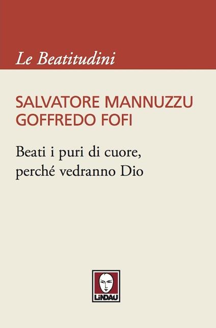 Beati i puri di cuore, perché vedranno Dio - Goffredo Fofi,Salvatore Mannuzzu - ebook