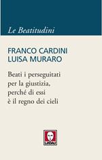 Beati i perseguitati per la giustizia, perché di essi è il regno dei cieli