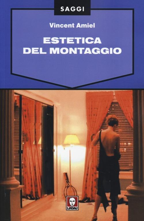 Estetica del montaggio - Vincent Amiel - copertina