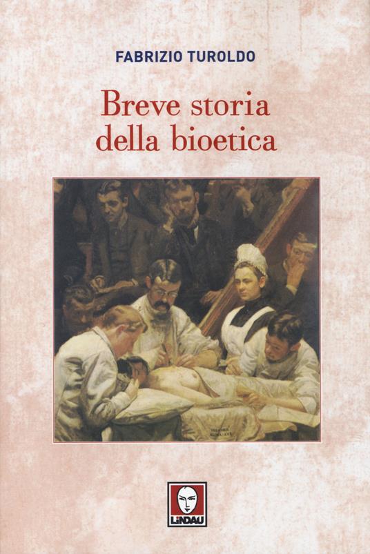 Breve storia della bioetica - Fabrizio Turoldo - copertina