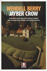 Jayber Crow. Storia della vita di Jayber Crow, barbiere, membro della comunità di Port William, scritta da lui medesimo