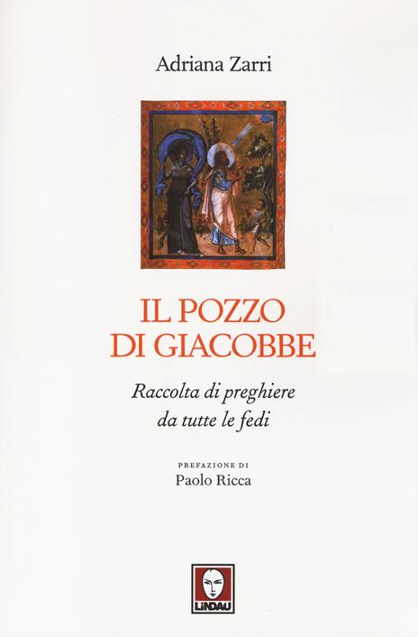 Il pozzo di Giacobbe. Raccolta di preghiere da tutte le fedi - Adriana Zarri - copertina