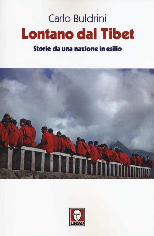 Lontano dal Tibet. Storie da una nazione in esilio - Carlo Buldrini - copertina