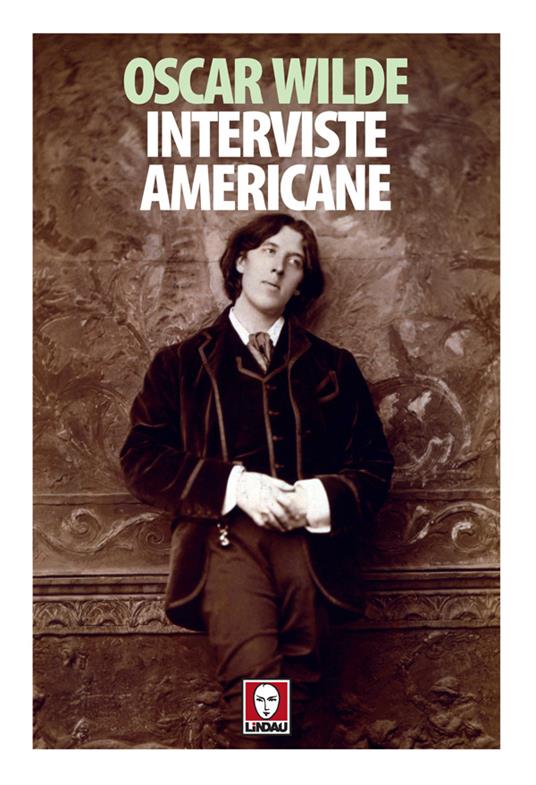 Interviste americane - Oscar Wilde,Edoardo Rialti,Sofia Novello - ebook