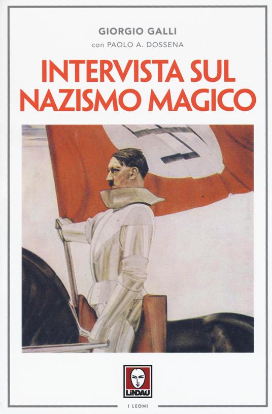 Intervista sul nazismo magico - Giorgio Galli,Paolo Antonio Dossena - copertina