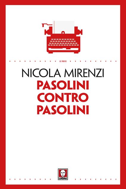 Pasolini contro Pasolini - Nicola Mirenzi - ebook