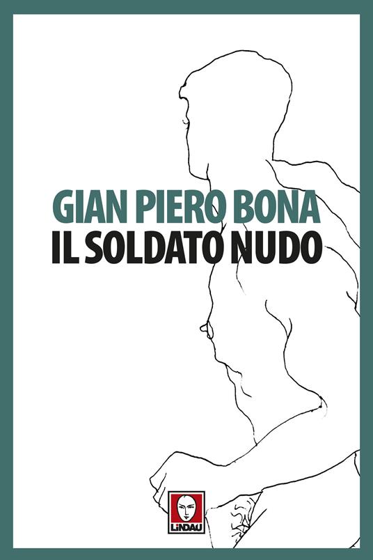 Il soldato nudo - Gian Piero Bona - ebook