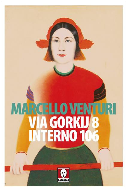 Via Gorkij 8 interno 106 - Marcello Venturi - ebook