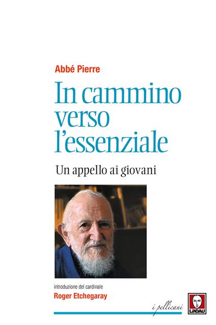 In cammino verso l'essenziale. Un appello ai giovani - Abbé Pierre - copertina