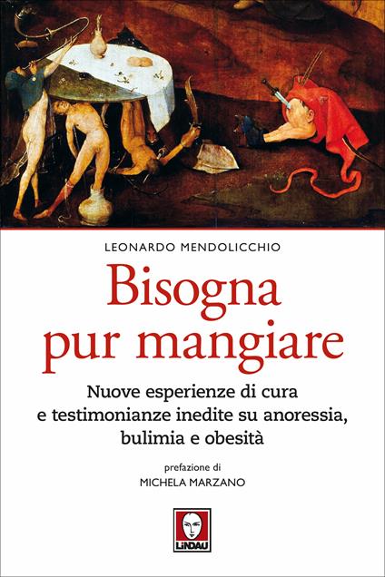 Bisogna pur mangiare. Nuove esperienze di cura e testimonianze inedite su anoressia, bulimia e obesità - Leonardo Mendolicchio,Paola Turroni - ebook