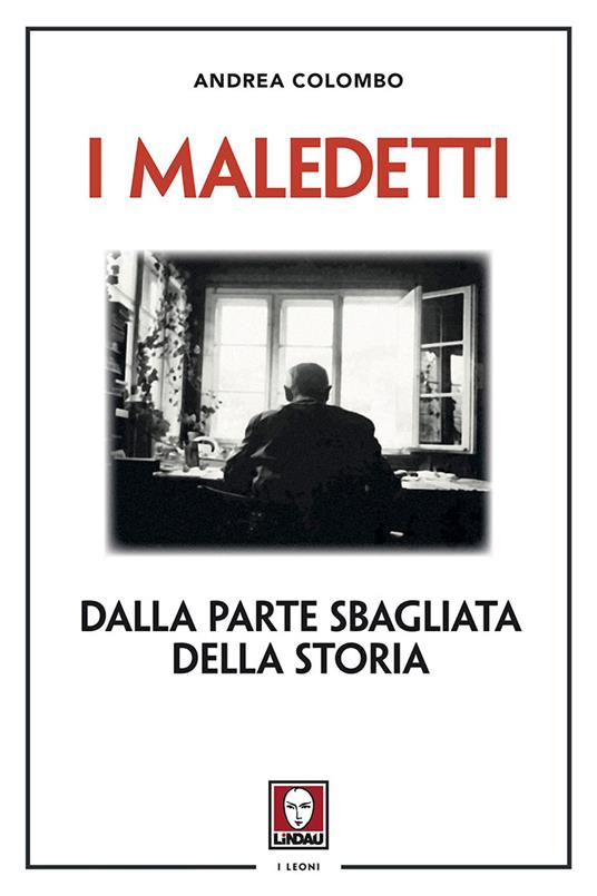 I maledetti. Dalla parte sbagliata della storia - Andrea Colombo - copertina