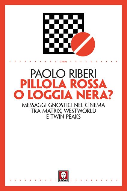 Pillola rossa o loggia nera? Messaggi gnostici nel cinema tra Matrix, Westworld e Twin Peaks - Paolo Riberi - ebook