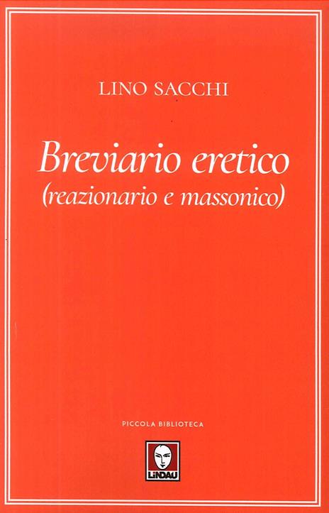 Breviario eretico (reazionario e massonico) - Lino Sacchi - 2