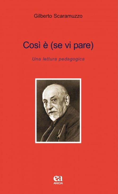 Così è se vi pare. Una lettera pedagogica - Gilberto Scaramuzzo - copertina