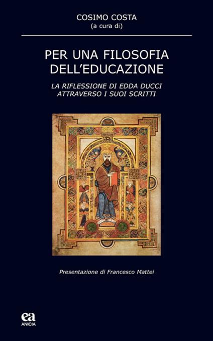 Per una filosofia dell'educazione. La riflessione di Edda Ducci attraverso i suoi scritti - copertina