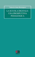 La scuola digitale: una prospettiva pedagogica