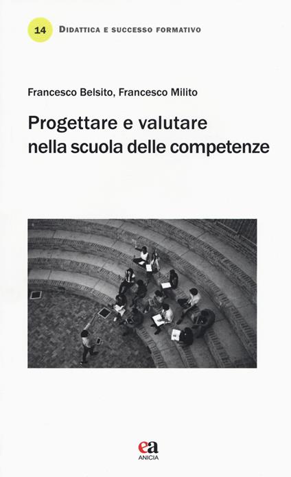 Progettare e valutare nella scuola delle competenze - Francesco Belsito,Francesco Milito - copertina