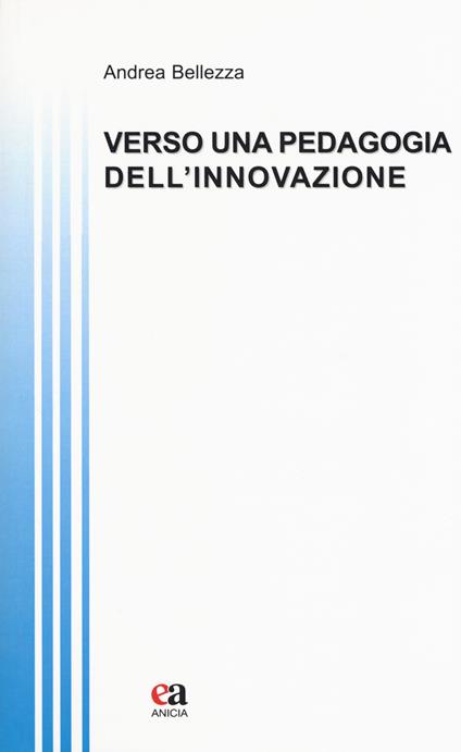 Verso una pedagogia dell'innovazione - Andrea Bellezza - copertina