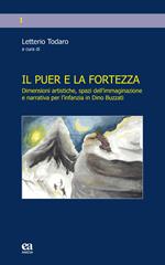 Il puer e la fortezza. Dimensioni artistiche, spazi dell'immaginazione e narrativa per l'infanzia in Dino Buzzati