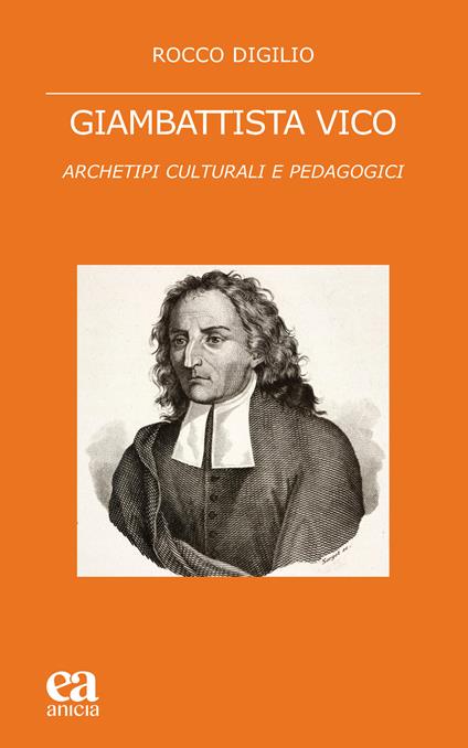 Giambattista Vico. Archetipi culturali e pedagogici - Rocco Digilio - copertina