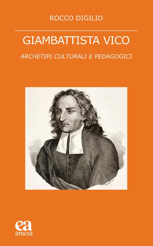 Giambattista Vico. Archetipi culturali e pedagogici - Rocco Digilio - copertina
