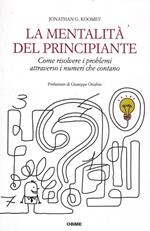 La mentalità del principiante. Come risolvere i problemi attraverso i numeri che contano