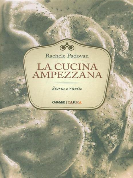 La cucina ampezzana. Storia e ricette - Rachele Padovan - copertina