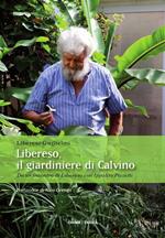 Libereso, il giardiniere di Calvino. Da un incontro di Libereso Guglielmi con Ippolito Pizzetti