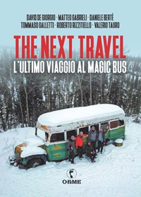The next travel. L'ultimo viaggio al Magic Bus - David De Giorgio - Matteo  Gabrieli - - Libro - Orme Editori - | Feltrinelli