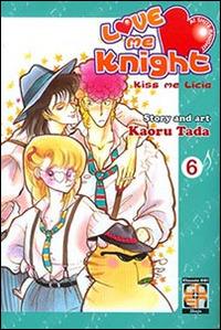 Love me knight. Kiss me Licia. Vol. 6 - Kaoru Tada - Libro - Goen - Lady  collection