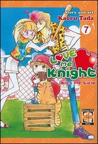 Love me knight. Kiss me Licia. Vol. 7 - Kaoru Tada - copertina