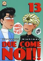 Due come noi!!. Vol. 13