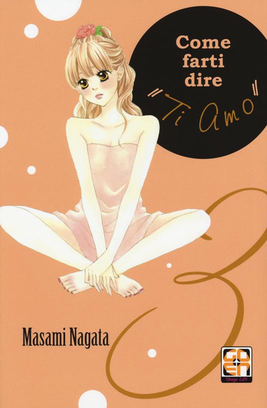 Come farti dire «ti amo». Vol. 3 - Masami Nagata - copertina