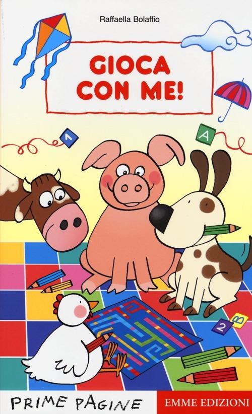 Gioca con me! Ediz. illustrata - Raffaella Bolaffio - copertina