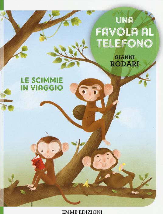 Le scimmie in viaggio. Una favola al telefono. Ediz. illustrata - Gianni Rodari - copertina