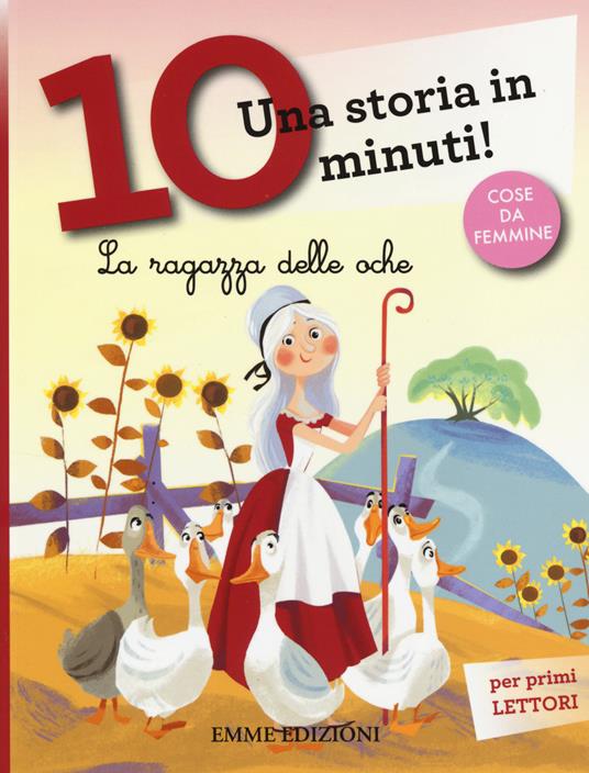 La ragazza delle oche. Una storia in 10 minuti! Ediz. a colori - Francesca Lazzarato - copertina