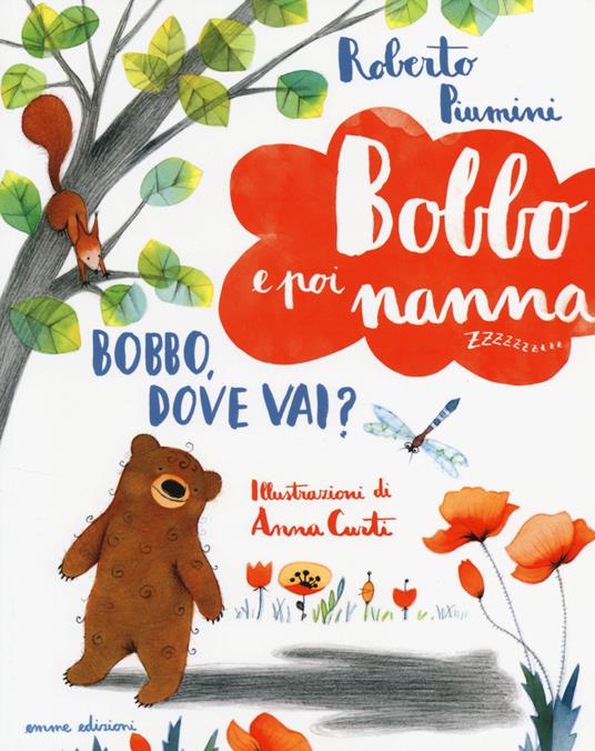 Bobbo, dove vai? Bobbo e poi nanna. Ediz. illustrata. Vol. 1 - Roberto Piumini - 2