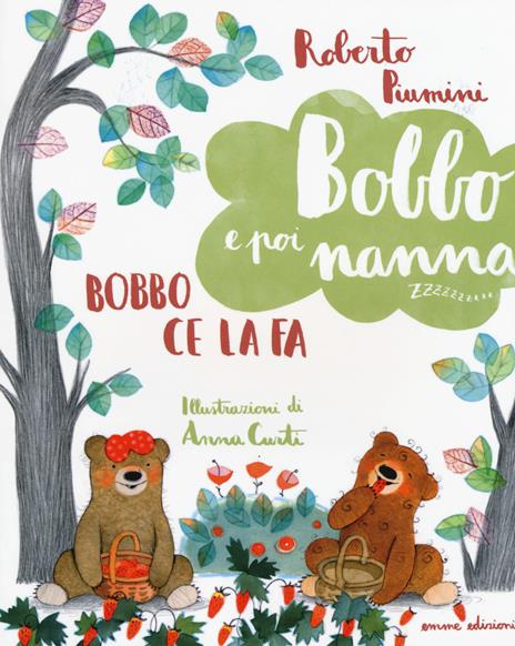 Bobbo ce la fa. Bobbo e poi nanna. Ediz. illustrata. Vol. 5 - Roberto Piumini - 2